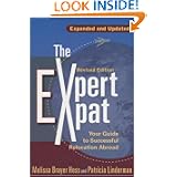 The Expert Expat: Your Guide to Successful Relocation Abroad by Melissa Brayer Hess and Patricia Linderman