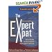 The Expert Expat, Revised Edition: Your Guide to Successful Relocation Abroad