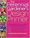 The Perennial Gardener's Design Primer