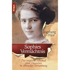 Sophies Verm�chtnis: Das tragische Schicksal einer Deutschen in sibirischer Verbannung