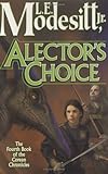 Alector's Choice: The Fourth Book of the Corean Chronicles (Corean Chronicles)