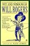 The Wit and Wisdom of Will Rogers: An A-to-Z Compendium of Quotes from America's Best-Loved Humorist