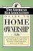 Book The American Bar Association Guide to Home Ownership : The Complete and Easy Guide to All the Law Every Home Owner Should Know