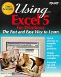 Using Excel 5 for Windows: User Friendly Reference (The User-Friendly Reference)