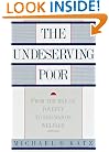 The Undeserving Poor: From the War on Poverty to the War on Welfare