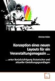 Produkt-Bild: Konzeption eines neuen Layouts f&uuml;r einVeranstaltungsmagazin ...: ... unter Ber&uuml;cksichtigunghistorischer und aktueller Gestaltungsgrundlagen