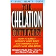 The Chelation Controversy: How to Safely Detoxify Your Body by Gregory Pouls
