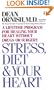 Stress Diet and Your Heart: A Lifetime Program for Healing Your Heart Without Drugs or Surgery