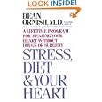 Stress Diet and Your Heart: A Lifetime Program for Healing Your Heart Without Drugs or Surgery by Dean Ornish