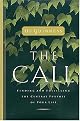 The Call: Finding and Fulfilling the Central Purpose of Your Life