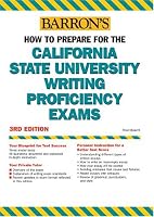 How to Prepare for the California State University Writing Proficiency Exams (Barron's How to Prepare for the California State University Writing Proficiency Exam)
