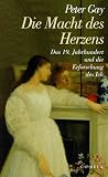 Die Macht des Herzens - Peter Gay