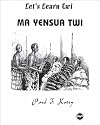 Let's Learn Twi: MA Yensua Twi