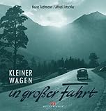 Kleiner Wagen in großer Fahrt. Ein Erlebnisbericht