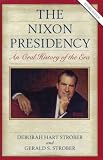 The Nixon Presidency. An Oral History of the Era (Oral History)
