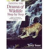 Painting the Drama of Wildlife Step by Step ~ Terry Isaac