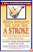 When Someone You Love Has a Stroke: What You Must Know, What You Can Do, and What You Should Expect ... A Dell Caregiving Guide (Dell Caregiving Guides)