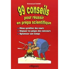 99 conseils pour r�ussir en pr�pa scientifique
