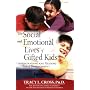 The Social and Emotional Lives of Gifted Kids: Understanding and Guiding Their Development