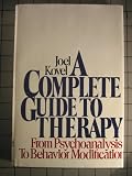 Complete Guide to Therapy from Psychology to Behavior Modification