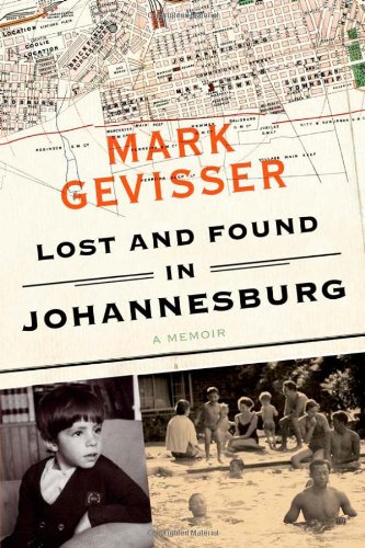 Lost and Found in Johannesburg: A Memoir, by Mark Gevisser