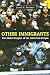 Other Immigrants: The Global Origins of the American People by David Reimers ISBN 0814775349