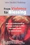 From Violence to Blessing: How an Understanding of a Deep-rooted Conflict Can Open Paths of Reconciliation