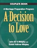 A Decision to Love Couples Book: A Marriage Preparation Program
