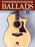 Fingerpicking Ballads: 15 Songs Arranged for Solo Guitar in Standard Notation and Tab