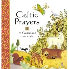 Celtic Prayers to Guard and Guide You