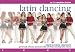 Latin Dancing: Get in Touch with Your Passionate Side with Three Scorching Latin Classics