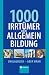  : 1000 Irrtümer der Allgemeinbildung: Unglaublich - aber wahr