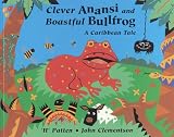 Clever Anansi and Boastful Bullfrog (Big Books)
