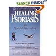 Healing Psoriasis: The Natural Alternative by John O. A. Pagano