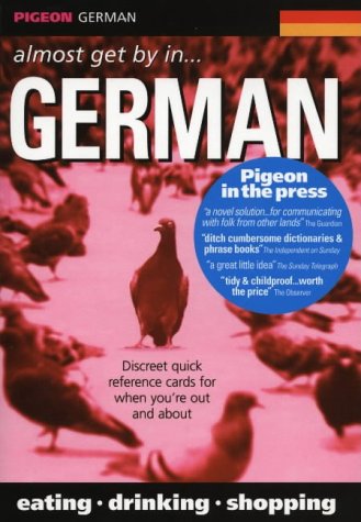 Buy Pigeon German: Almost Get by in German online at Discounted New and Used prices. Delivered to your door with City Travel Guides.com