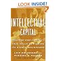 Intellectual Capital: Realizing Your Company's True Value by Finding Its Hidden Brainpower