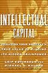 Intellectual Capital: Realizing Your Company's True Value by Finding Its Hidden Brainpower