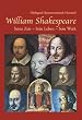 William Shakespeare: Seine Zeit - sein Leben - sein Werk
