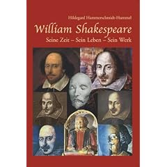 William Shakespeare: Seine Zeit - sein Leben - sein Werk