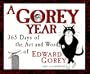 Cal 01 Days of the Art and Words of Edward Gorey: 365 Days of the Art and Words of Edward Gorey