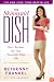 The Skinnygirl Dish: Easy Recipes for Your Naturally Thin Life