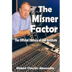Misner Factor, The: The Official History of SAE Institute