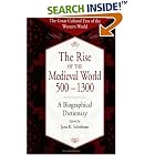 Click here to buy The Rise of the Medieval World 500-1300: A Biographical Dictionary (The Great Cultural Eras of the Western World) by  Jana K. Schulman.