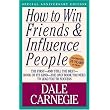 How to Win Friends & Influence People ~ Dale Carnegie