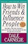 How to Win Friends & Influence People How to Win Friends & Influence People