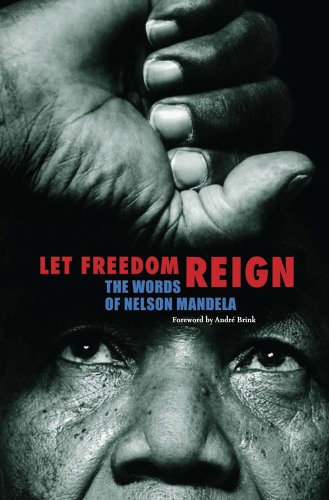 let freedom reign the words of nelson mandela