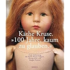 K�the Kruse. 100 Jahre, kaum zu glauben: Zum Geburtstag der K�the Kruse Puppen