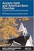 Ancient Faith And American-Born Churches: Dialogues Between Christian Traditions (Faith and Order Commission Theological Series)