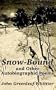 Snow-Bound and Other Autobiographic Poems