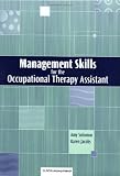 Management Skills for the Occupational Therapy Assistant